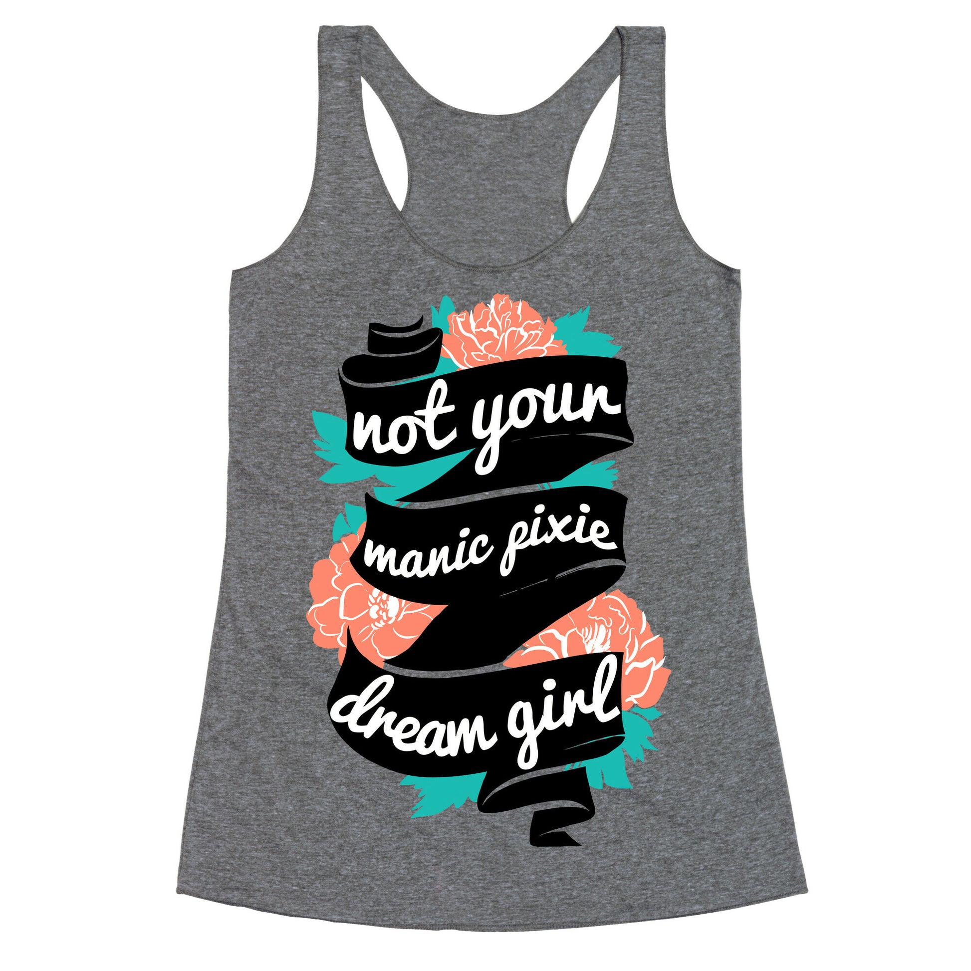 Not Your Manic Pixie Dream Girl Racerback Tank