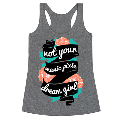 Not Your Manic Pixie Dream Girl Racerback Tank