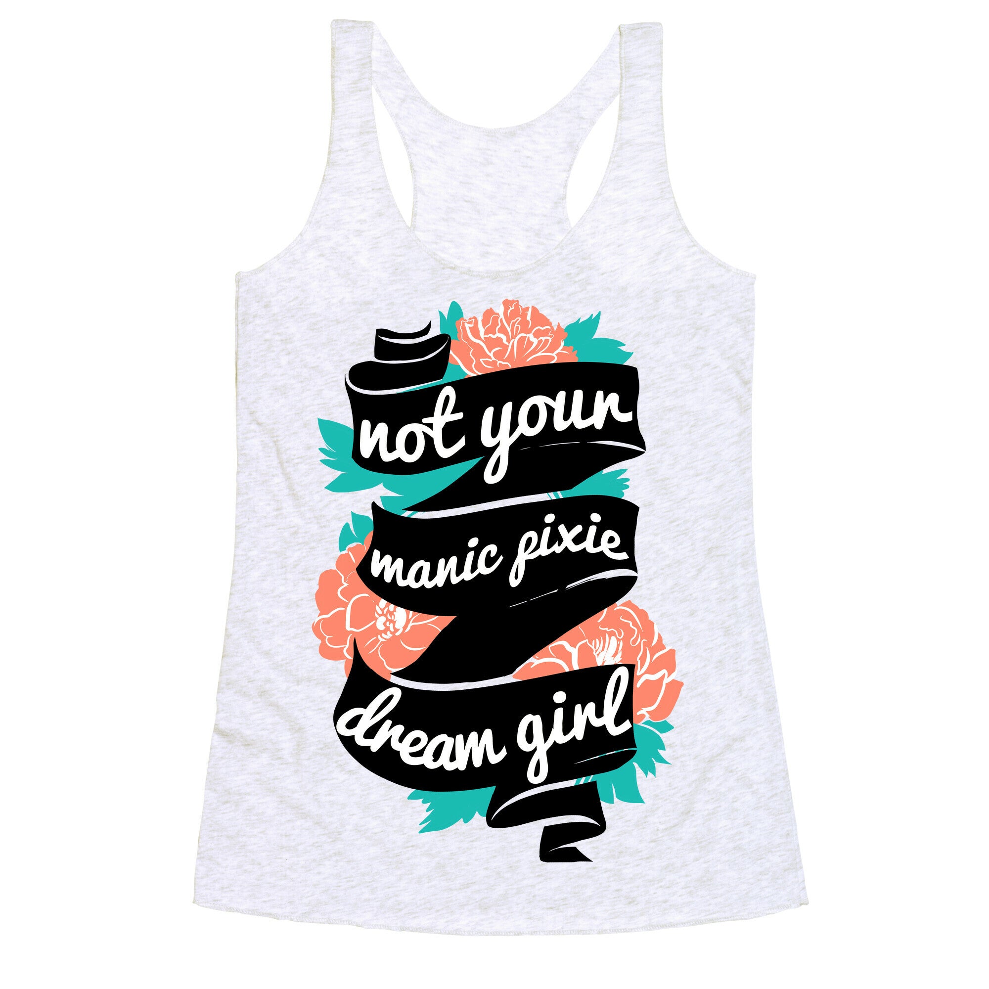 Not Your Manic Pixie Dream Girl Racerback Tank