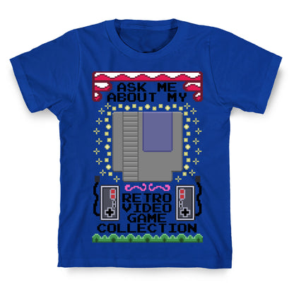 Ask Me About My Retro Game Collection T-Shirt