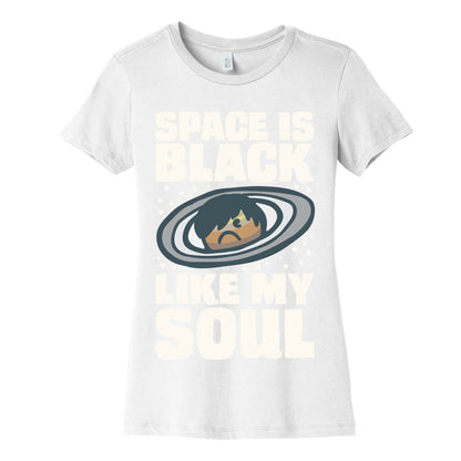Space Is Black Like My Soul Emo Parody White Print Women's Cotton Tee