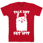 Talk Shit Get Spit Llama T-Shirt