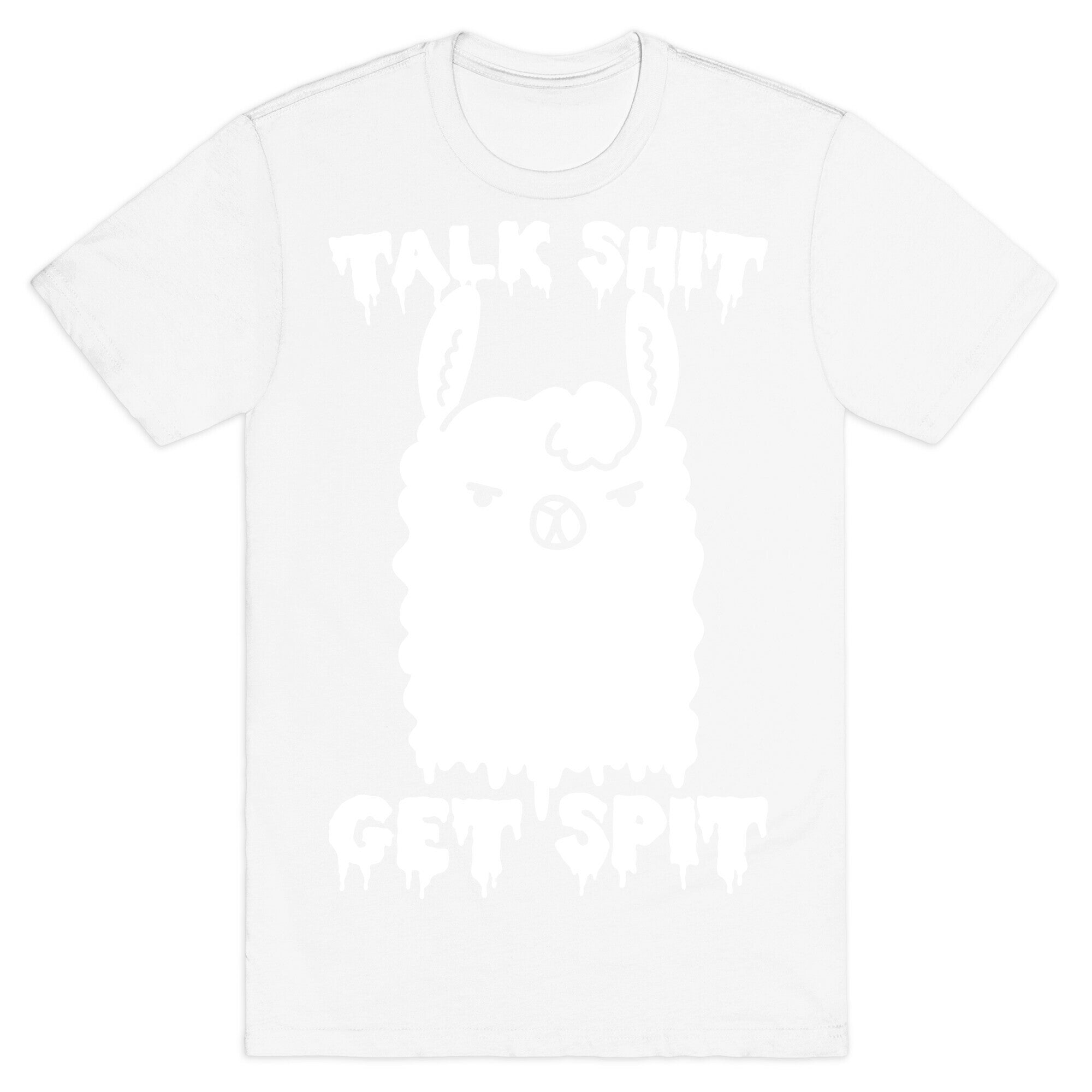 Talk Shit Get Spit Llama T-Shirt