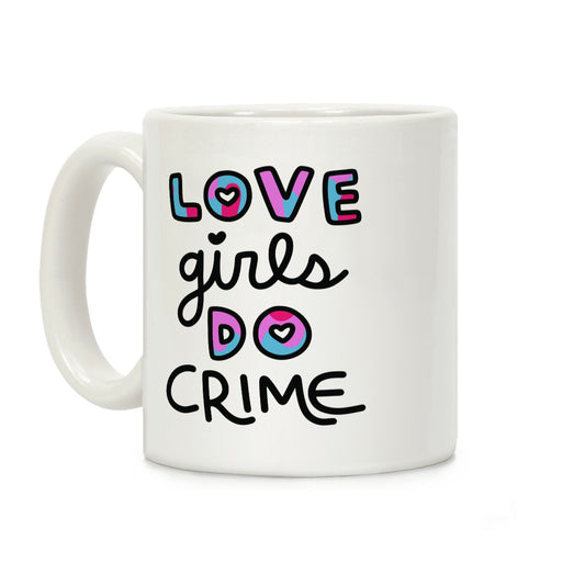 Love Girls Do Crime Coffee Mug