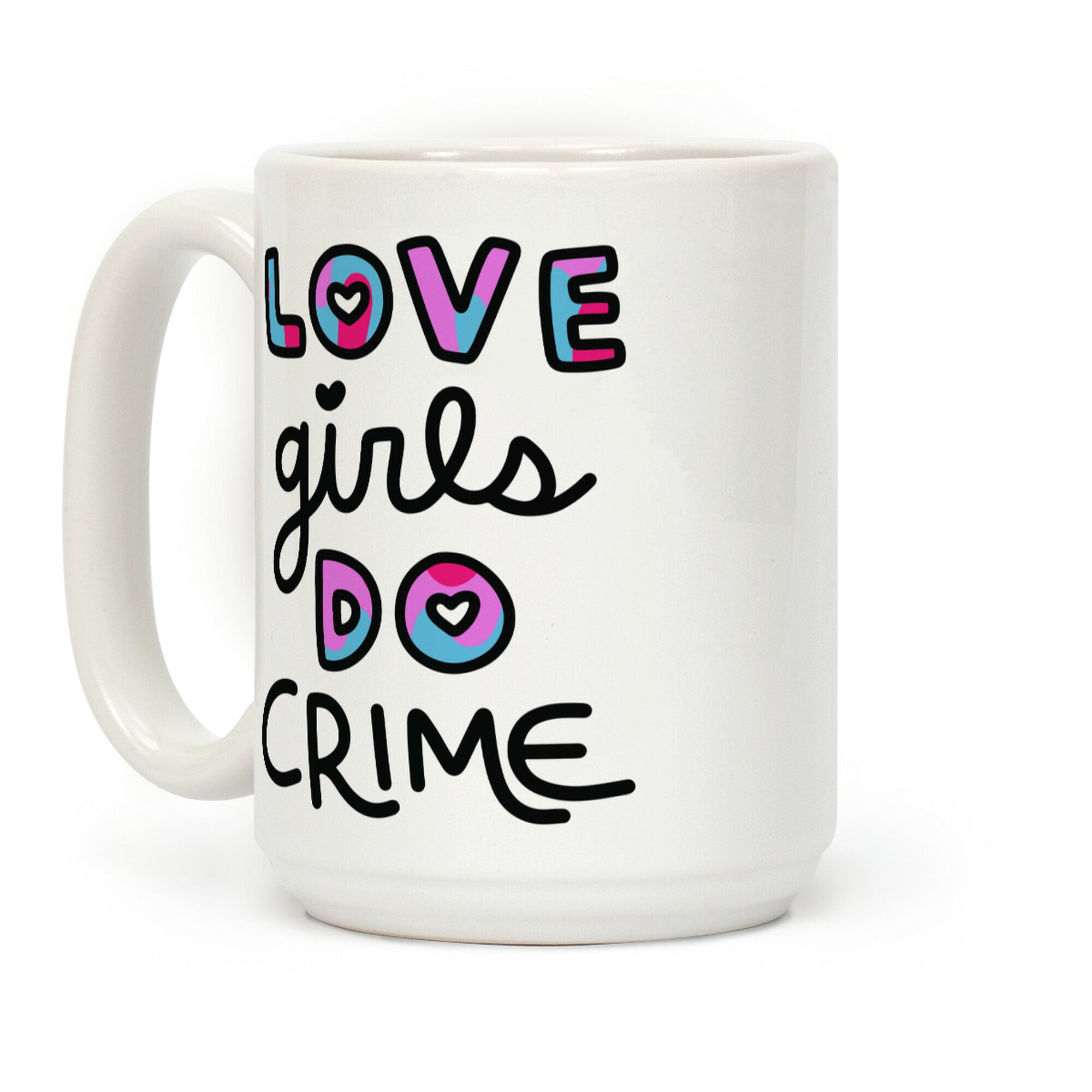 Love Girls Do Crime Coffee Mug