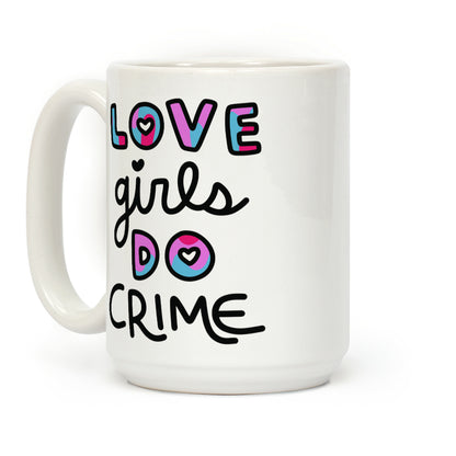 Love Girls Do Crime Coffee Mug