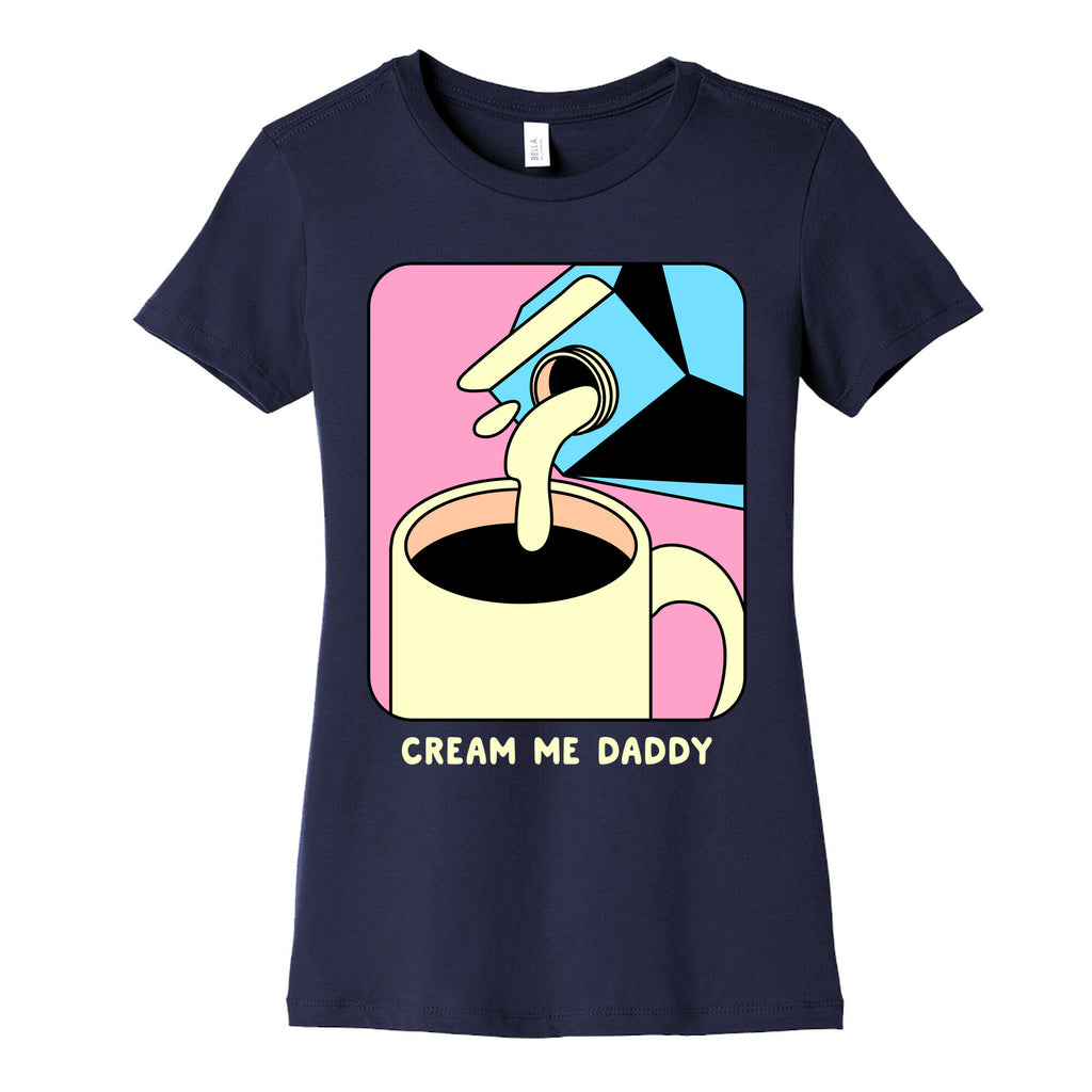 Cream Me Daddy (Coffee) Women's Cotton Tee