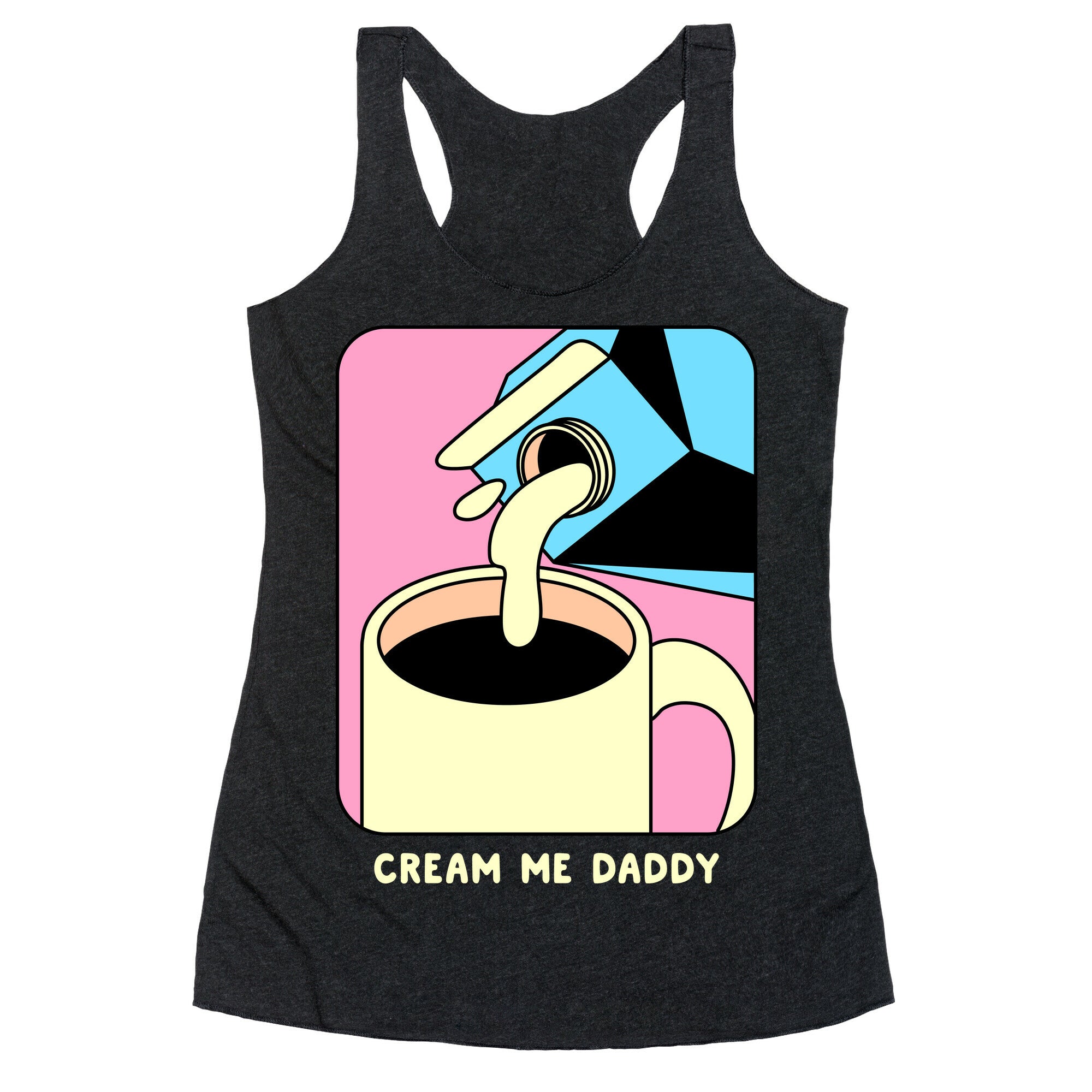 Cream Me Daddy (Coffee) Racerback Tank