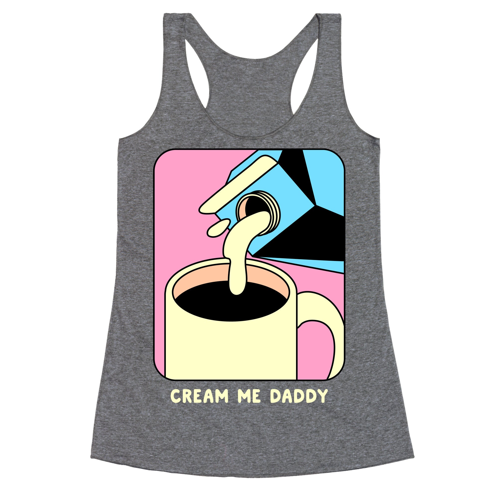 Cream Me Daddy (Coffee) Racerback Tank