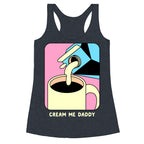Cream Me Daddy (Coffee) Racerback Tank