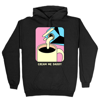 Cream Me Daddy (Coffee) Hoodie