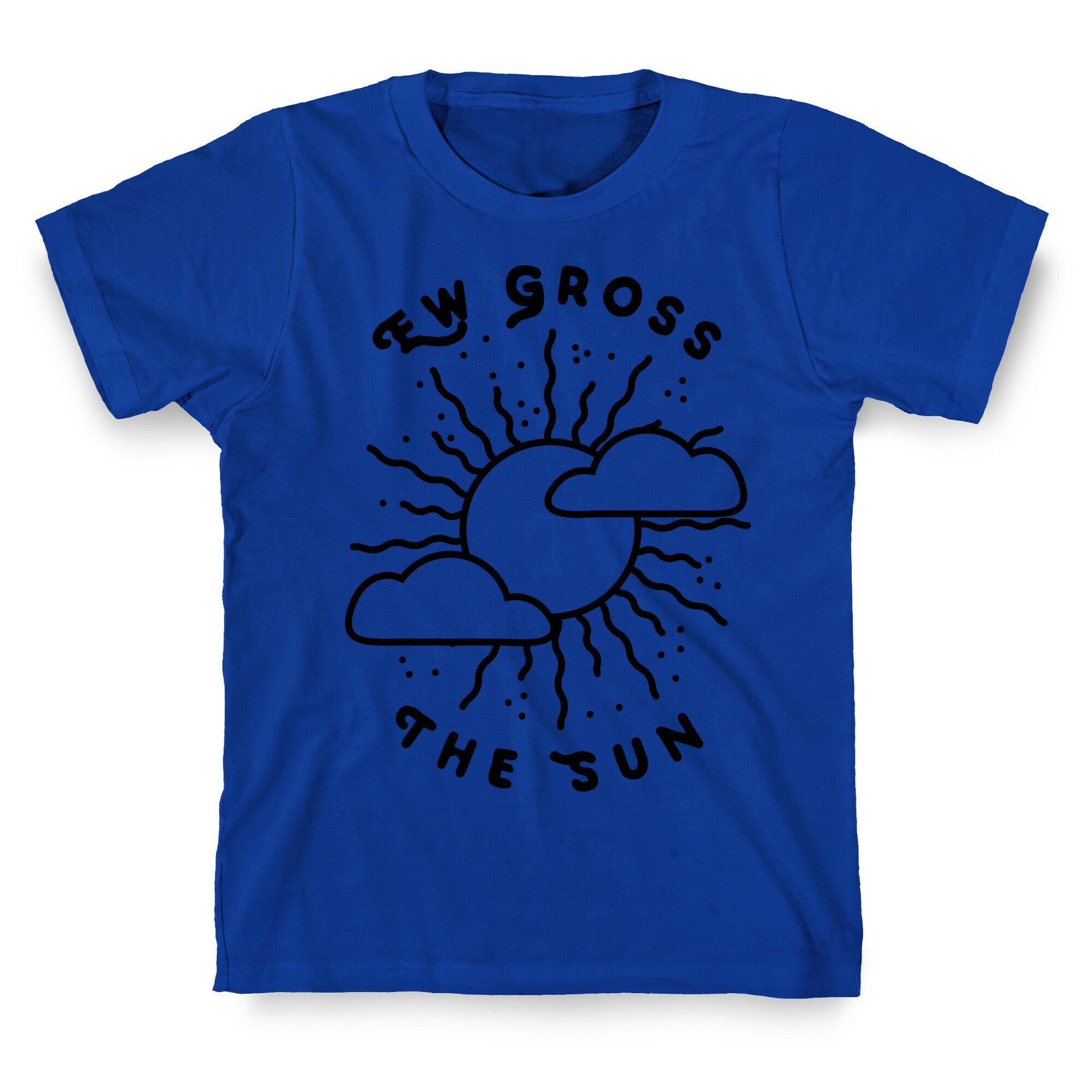 Ew Gross, The Sun T-Shirt