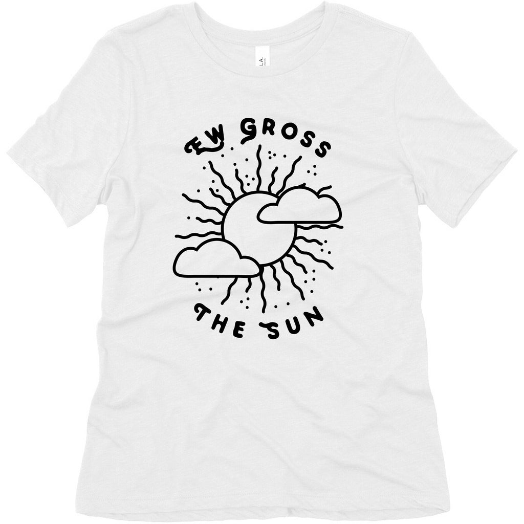 Ew Gross, The Sun Women's Triblend Tee
