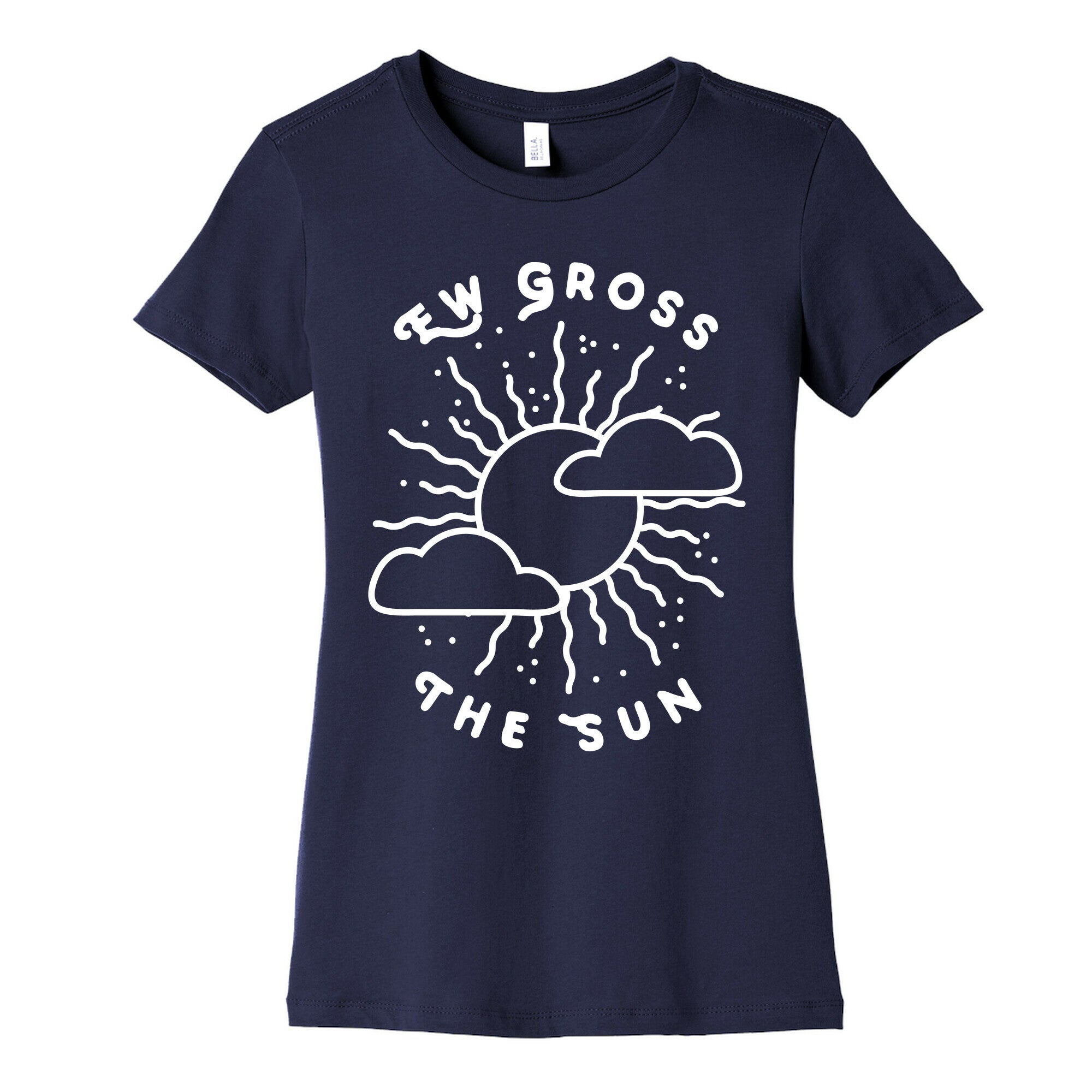 Ew Gross, The Sun Women's Cotton Tee
