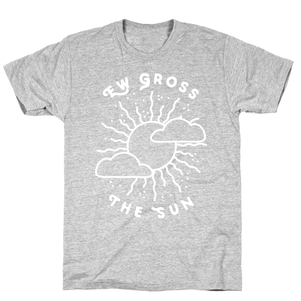 Ew Gross, The Sun T-Shirt