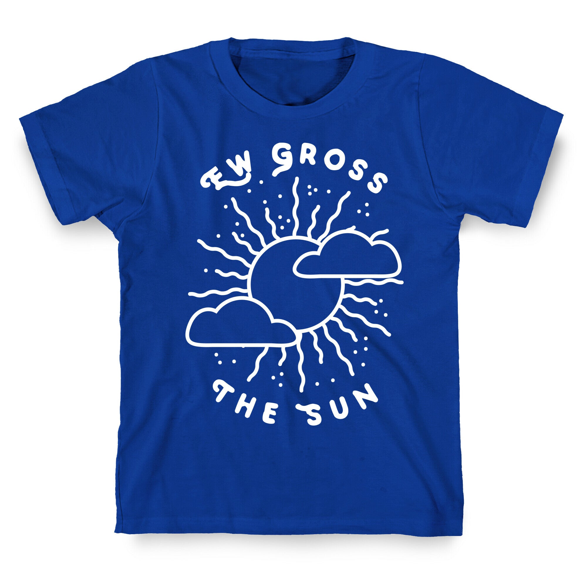 Ew Gross, The Sun T-Shirt