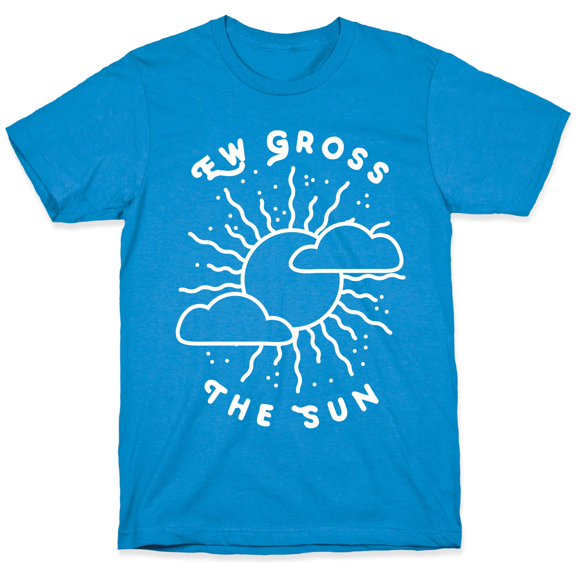 Ew Gross, The Sun T-Shirt