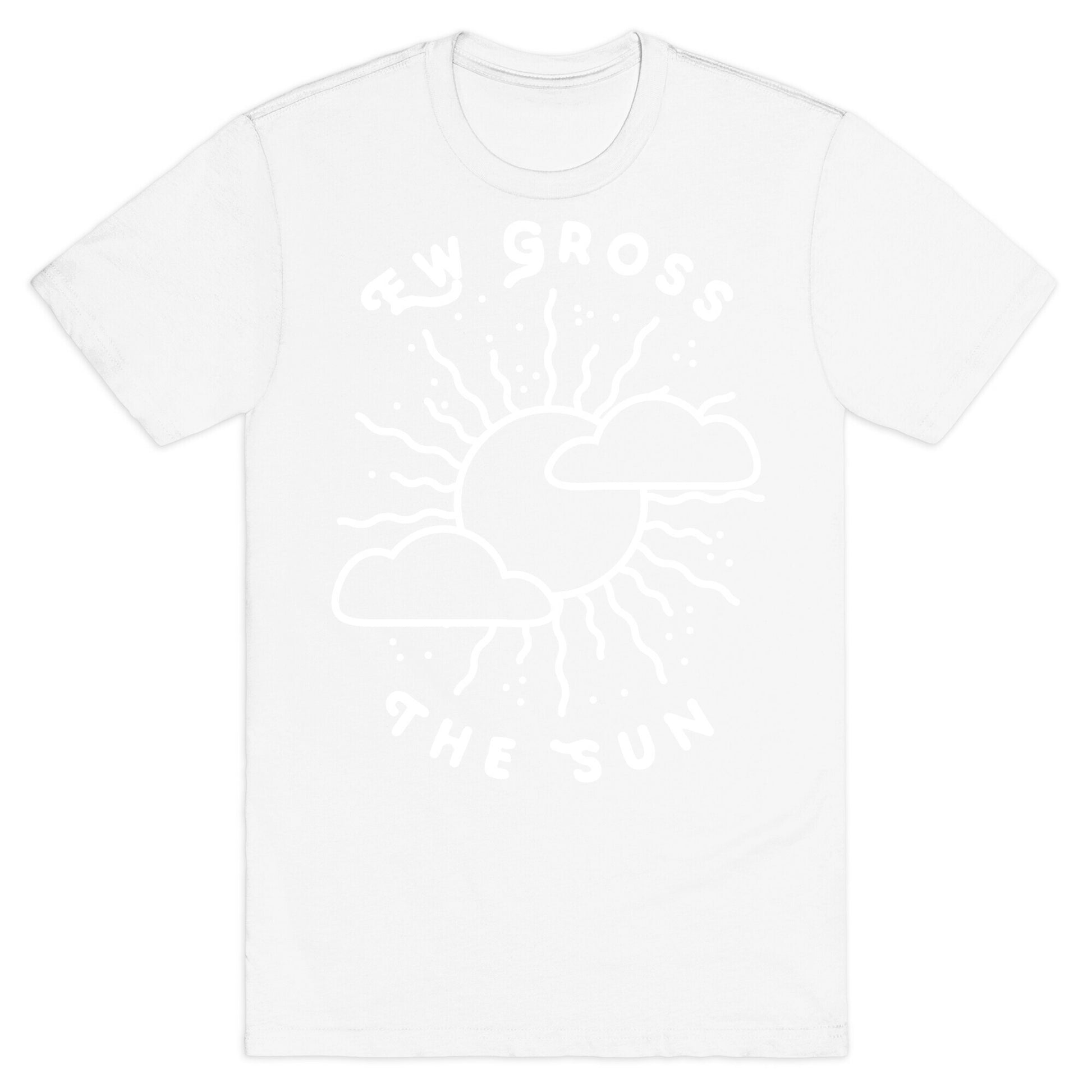 Ew Gross, The Sun T-Shirt