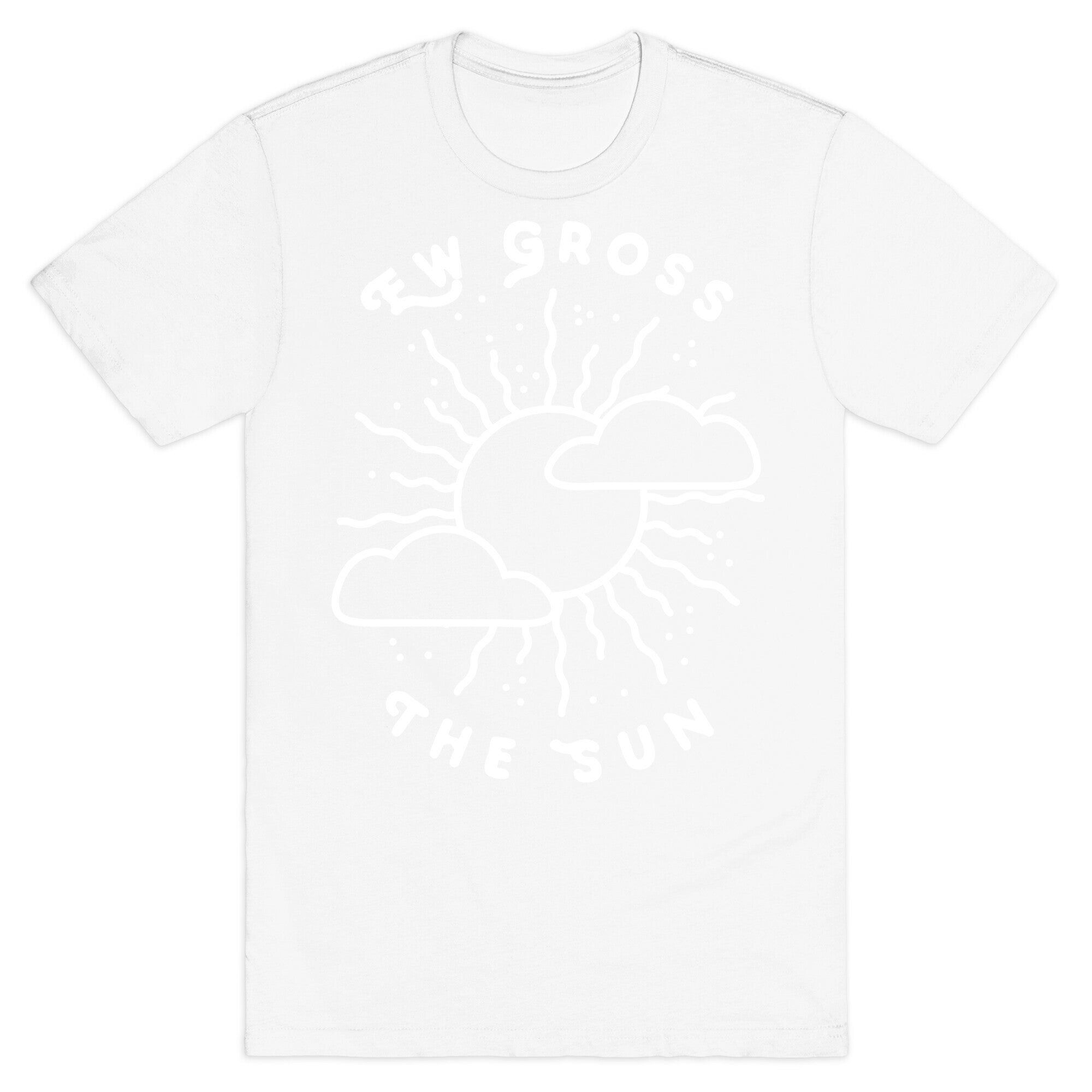 Ew Gross, The Sun T-Shirt