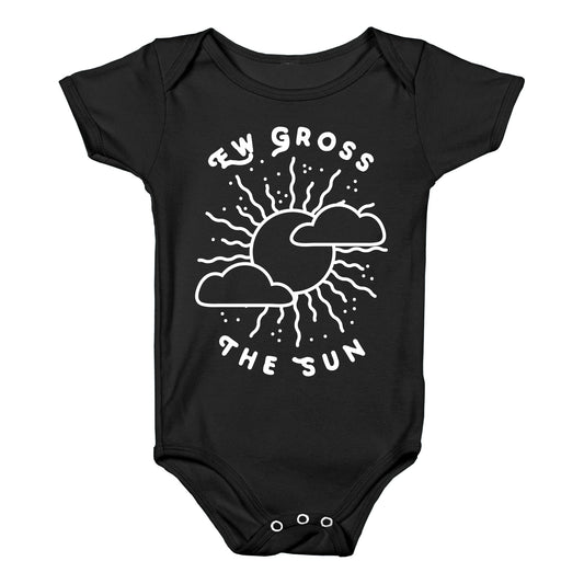 Ew Gross, The Sun Baby One Piece