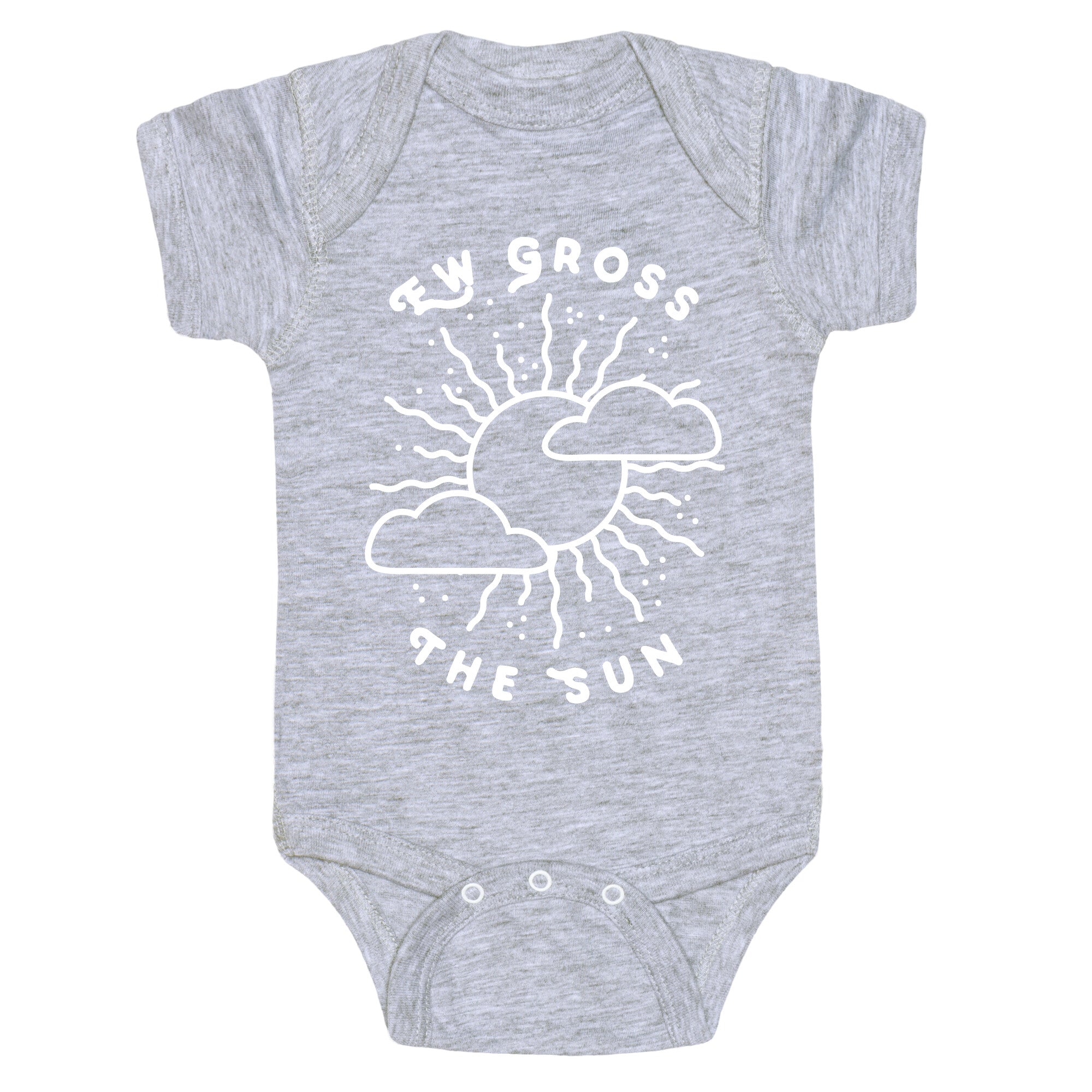 Ew Gross, The Sun Baby One Piece