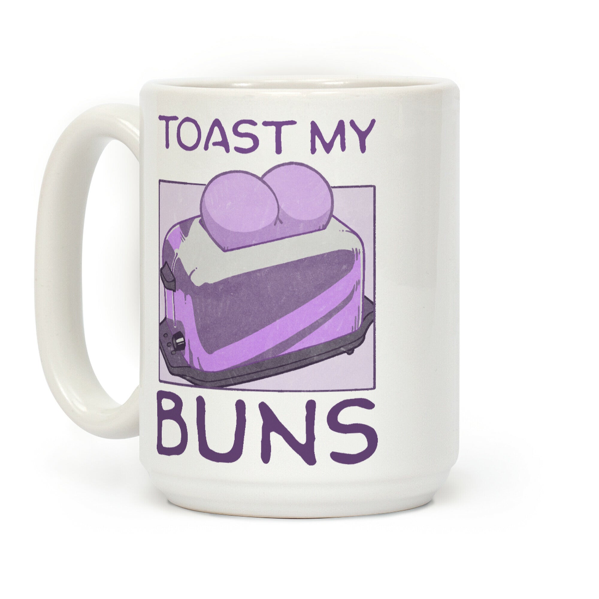 Toast My Buns Coffee Mug