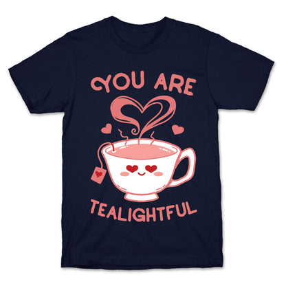 You Are Tealightful  T-Shirt