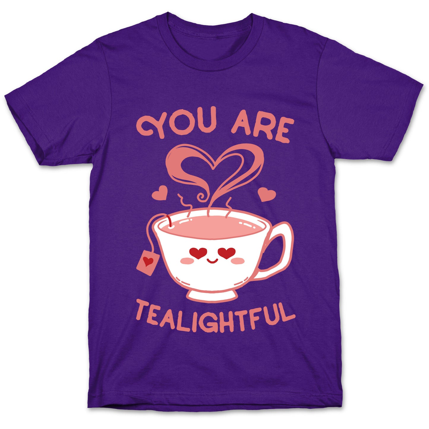 You Are Tealightful  T-Shirt