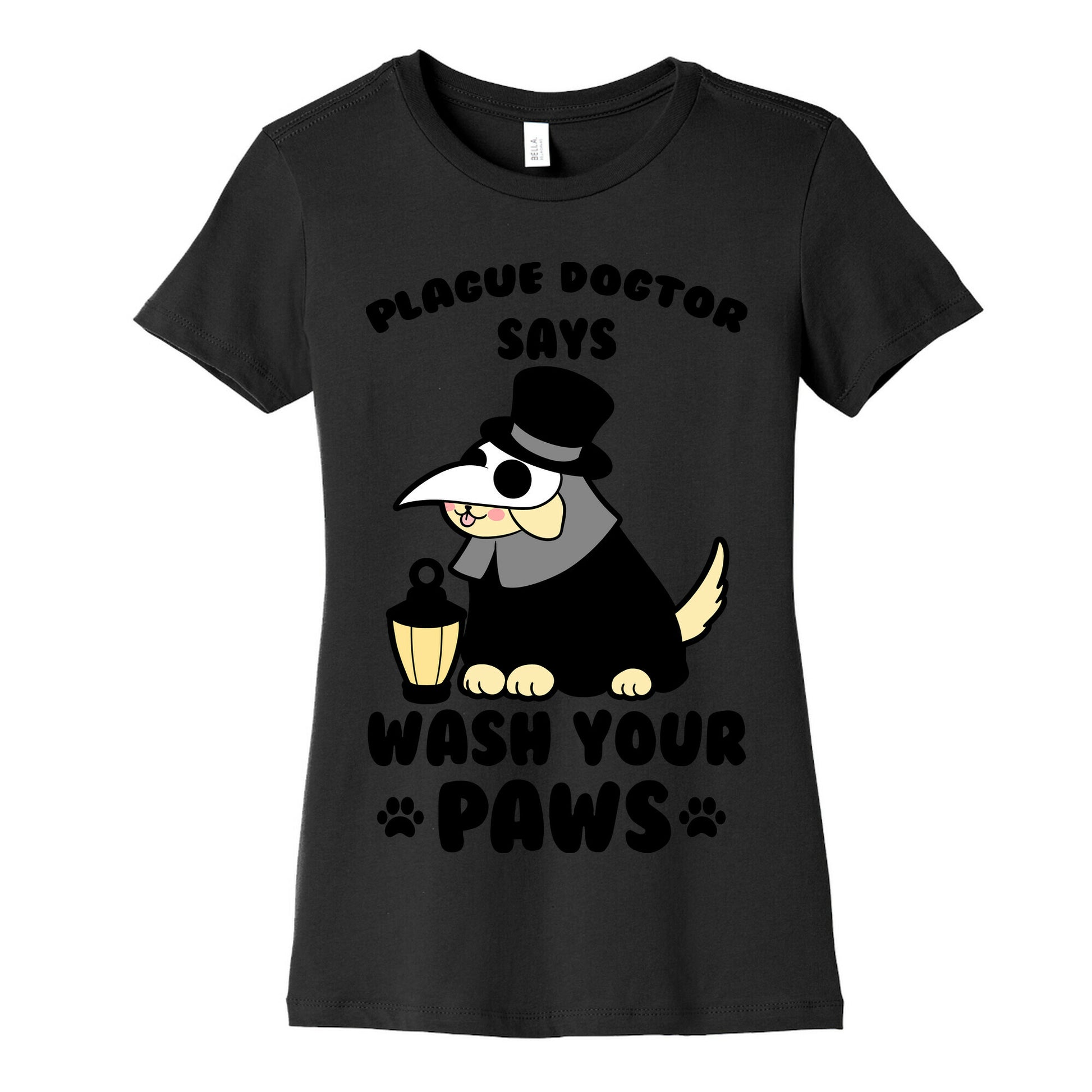 Plague Dogtor Says Wash Your Paws Women's Cotton Tee