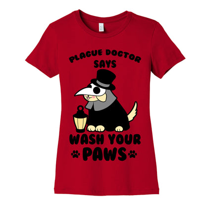 Plague Dogtor Says Wash Your Paws Women's Cotton Tee
