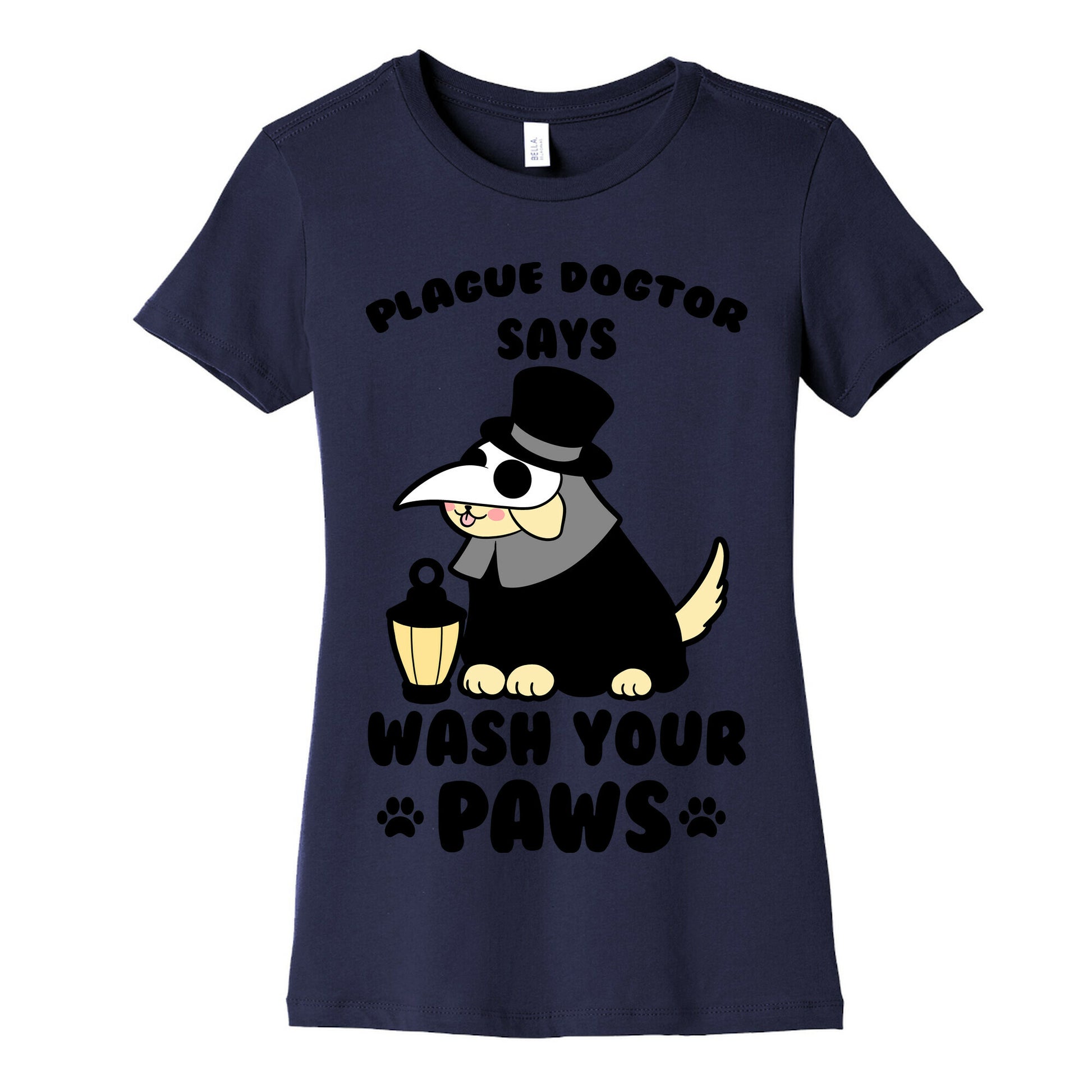 Plague Dogtor Says Wash Your Paws Women's Cotton Tee