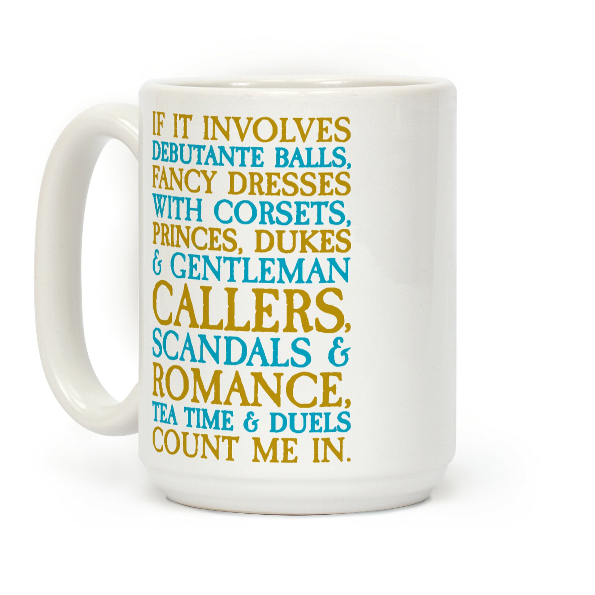 If It Involves Debutante Balls And Fancy Dresses With Corsets Parody Coffee Mug