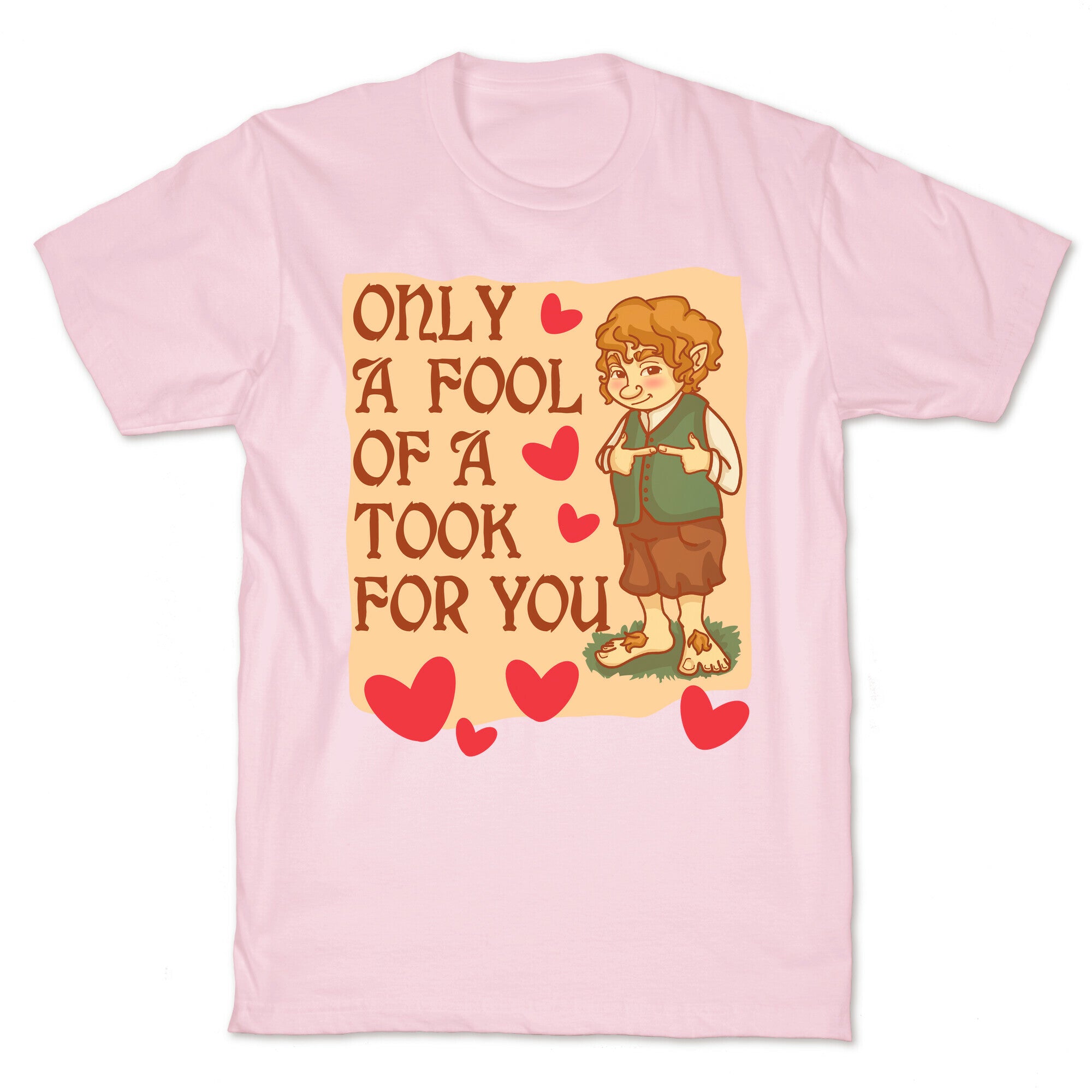 Only A Fool Of A Took For You T-Shirt