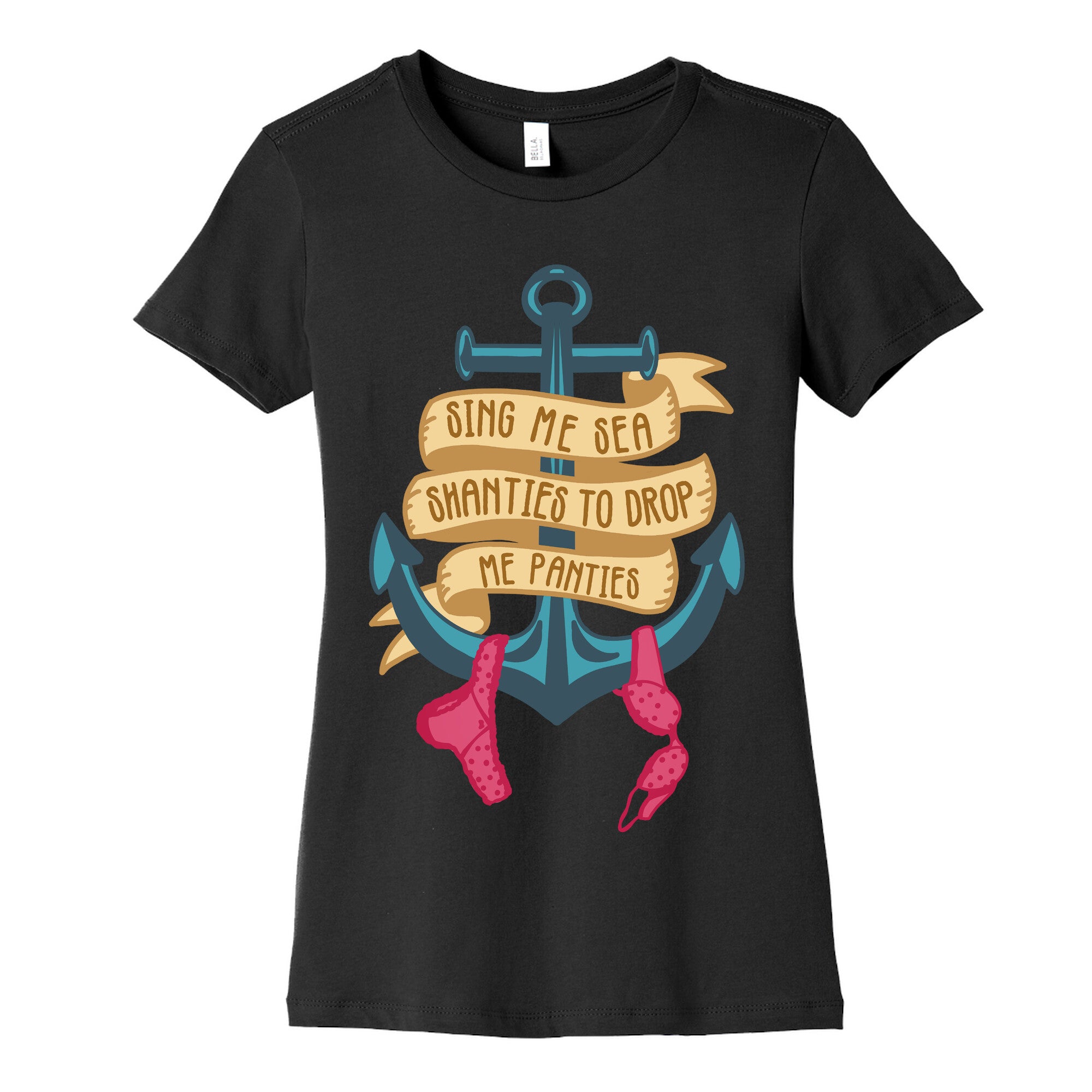 Sing Me Sea Shanties To Drop Me Panties Women's Cotton Tee