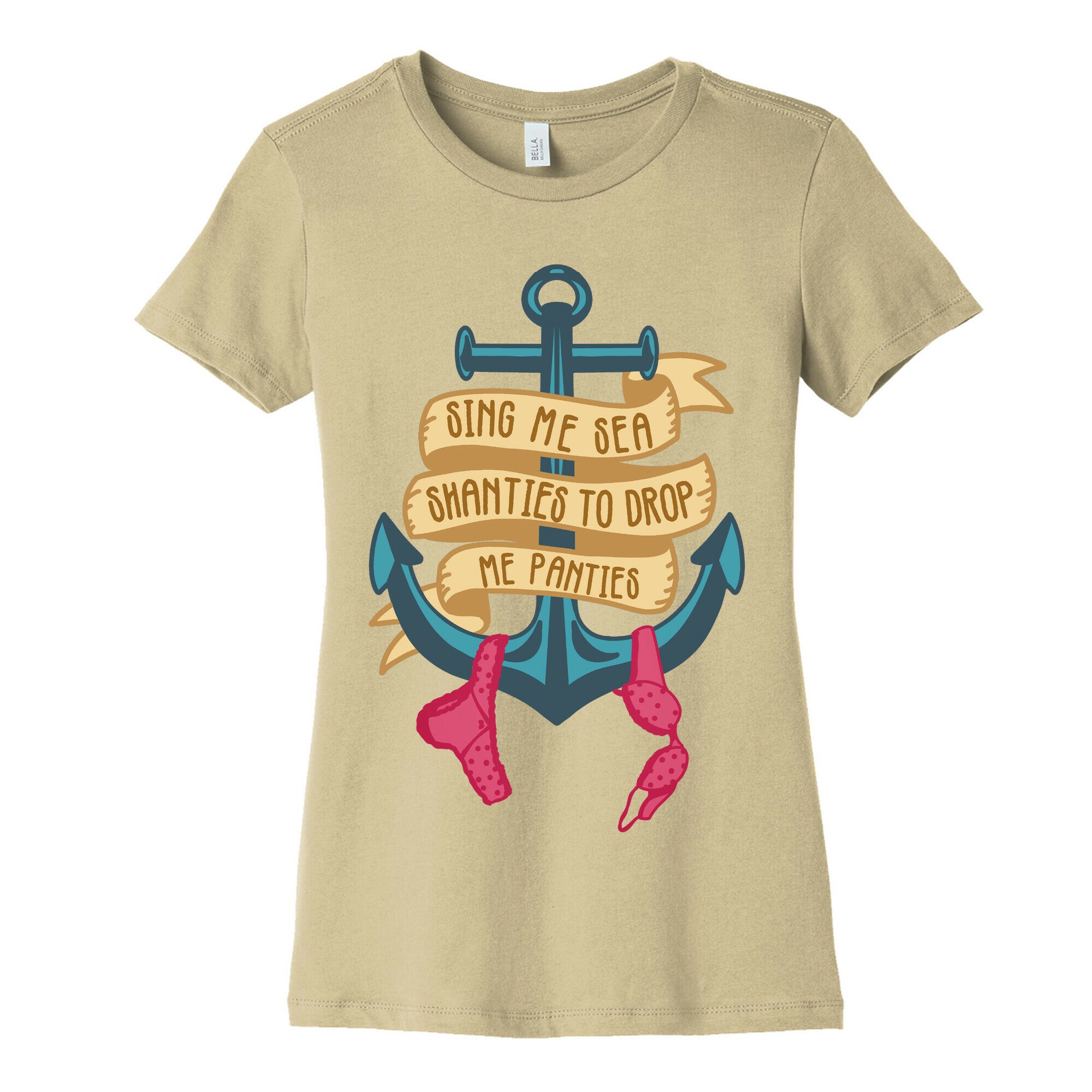 Sing Me Sea Shanties To Drop Me Panties Women's Cotton Tee