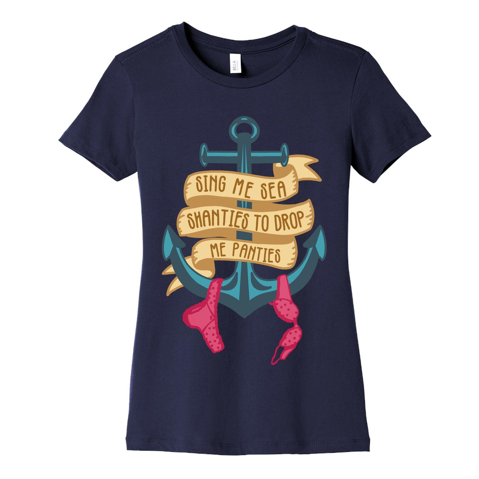 Sing Me Sea Shanties To Drop Me Panties Women's Cotton Tee