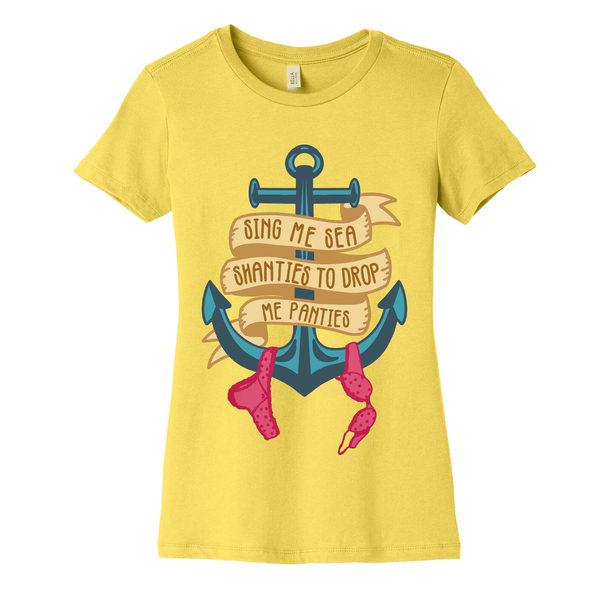 Sing Me Sea Shanties To Drop Me Panties Women's Cotton Tee