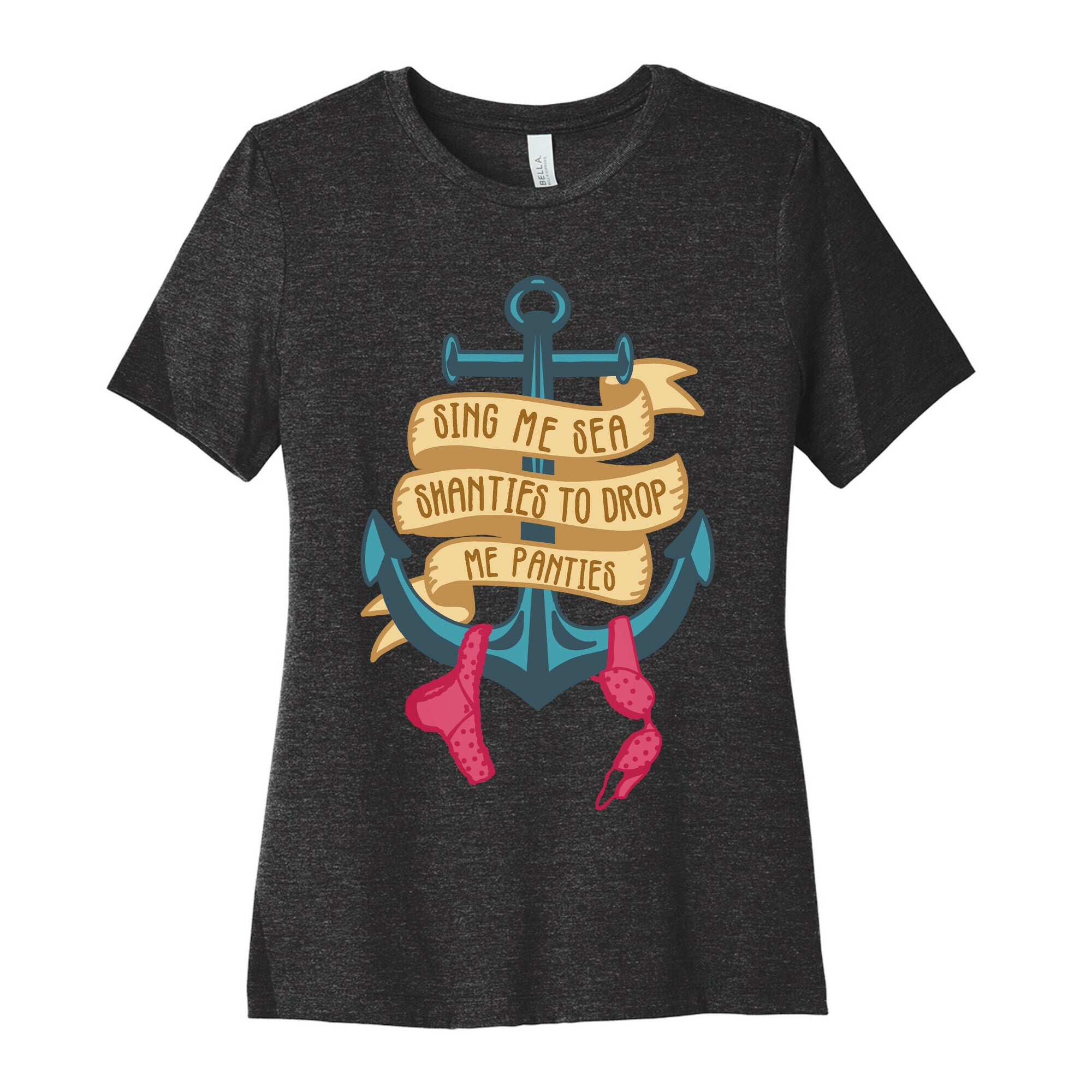 Sing Me Sea Shanties To Drop Me Panties Women's Cotton Tee