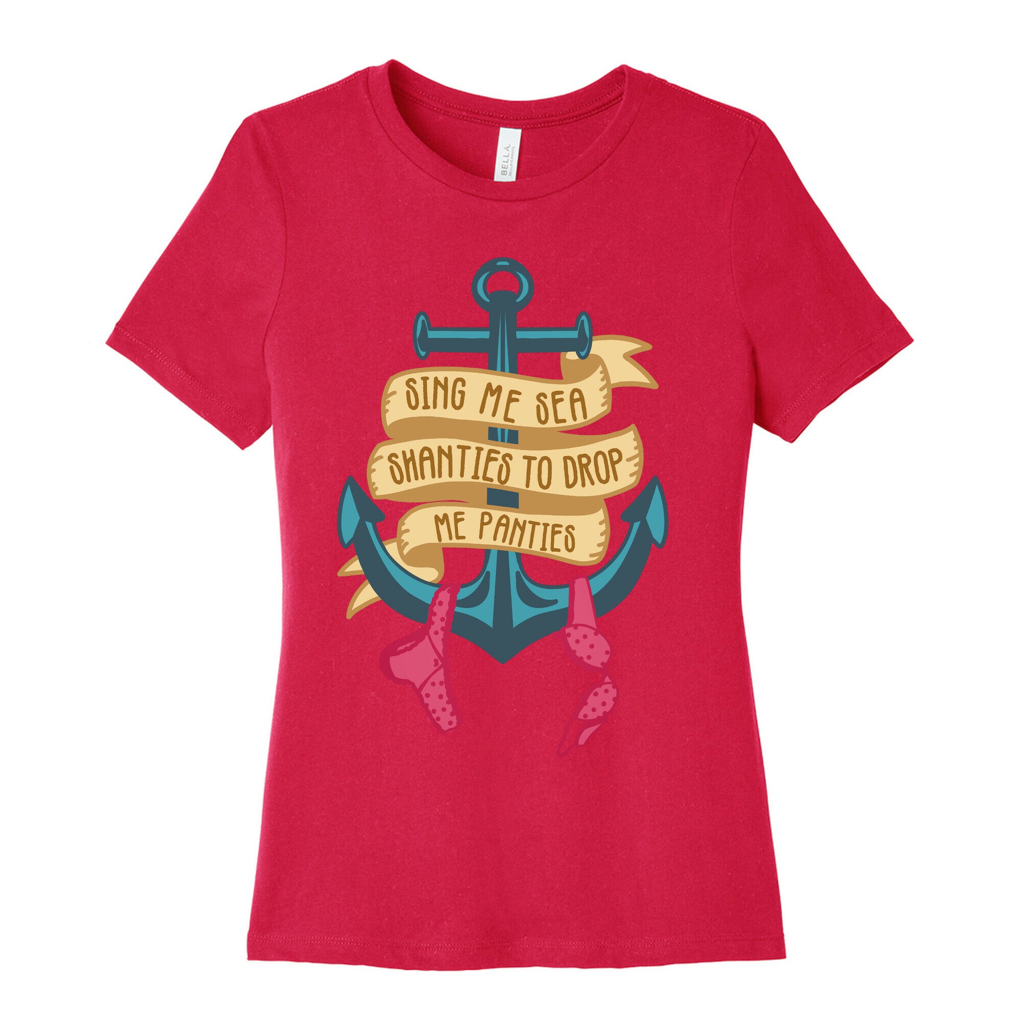 Sing Me Sea Shanties To Drop Me Panties Women's Cotton Tee