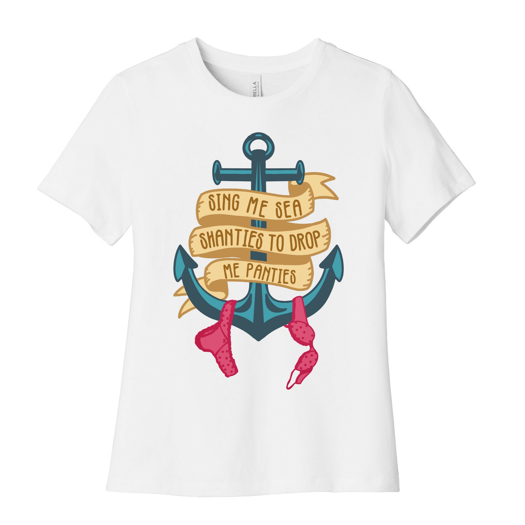 Sing Me Sea Shanties To Drop Me Panties Women's Cotton Tee
