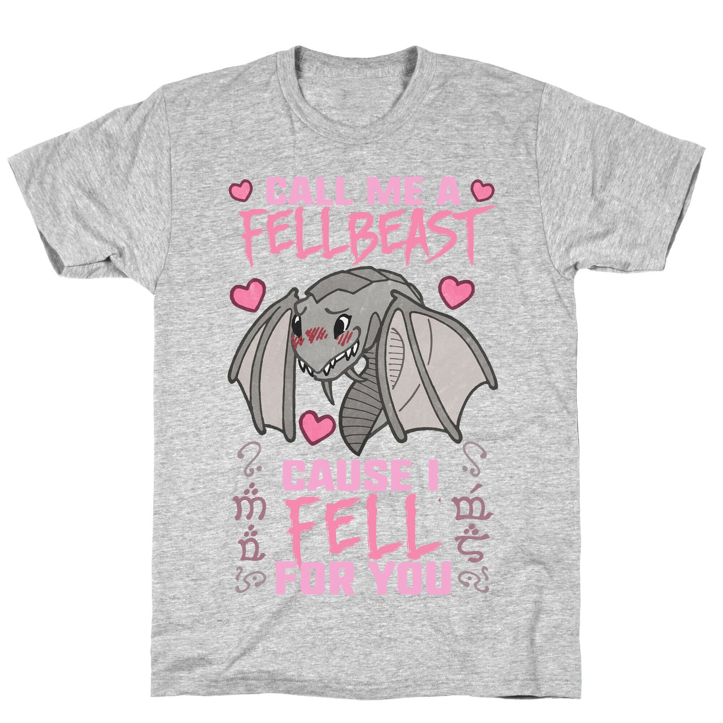 Call Me A Fellbeast Cause I Fell For You T-Shirt