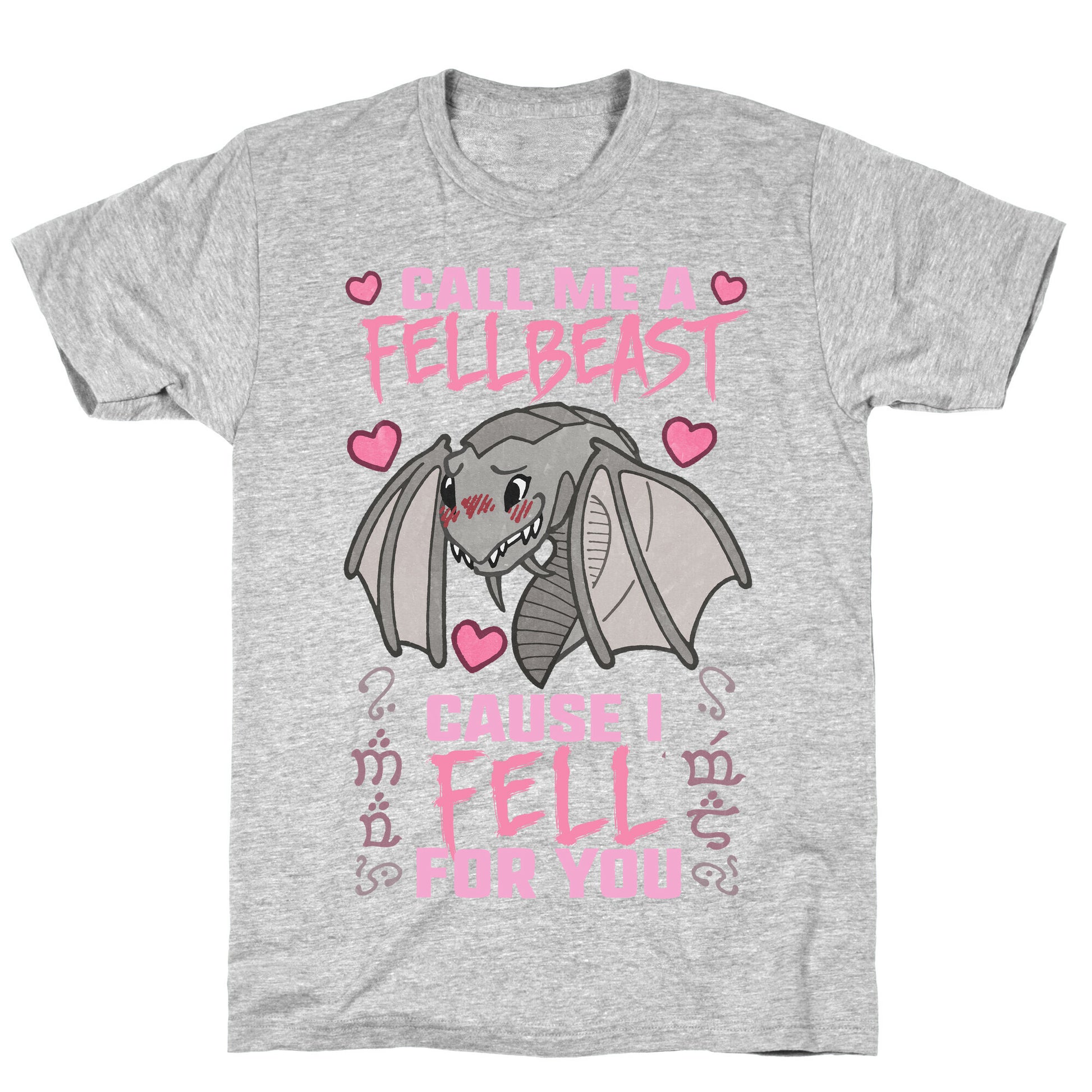 Call Me A Fellbeast Cause I Fell For You T-Shirt