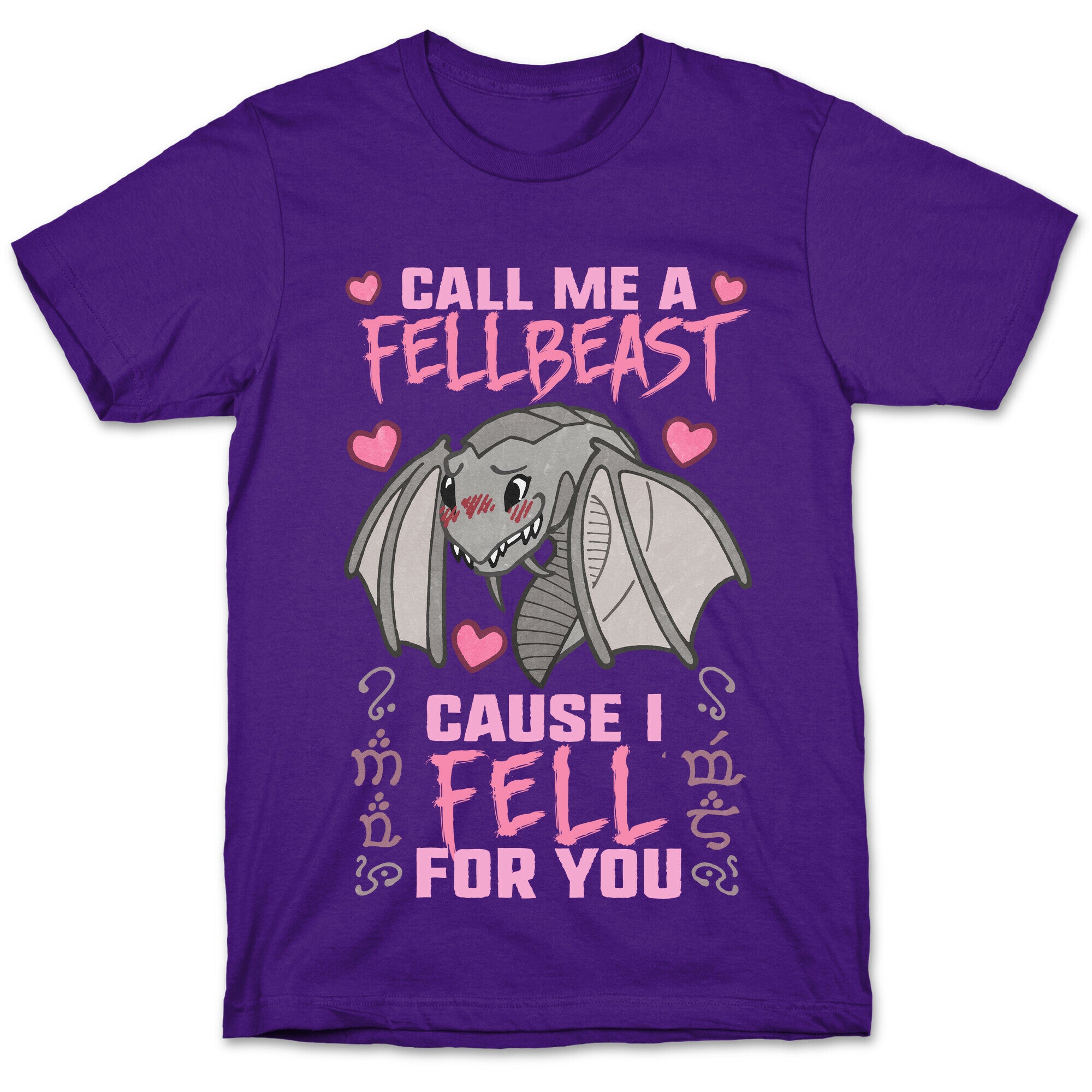 Call Me A Fellbeast Cause I Fell For You T-Shirt