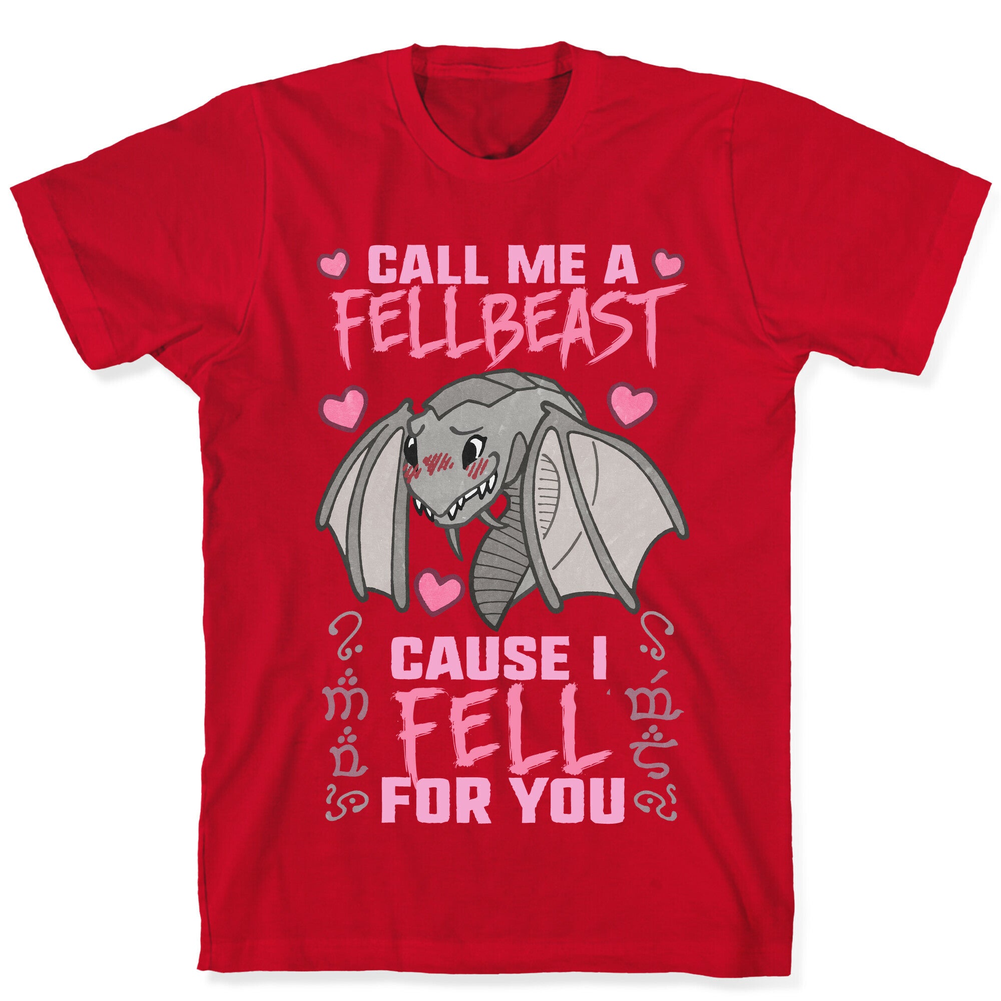 Call Me A Fellbeast Cause I Fell For You T-Shirt