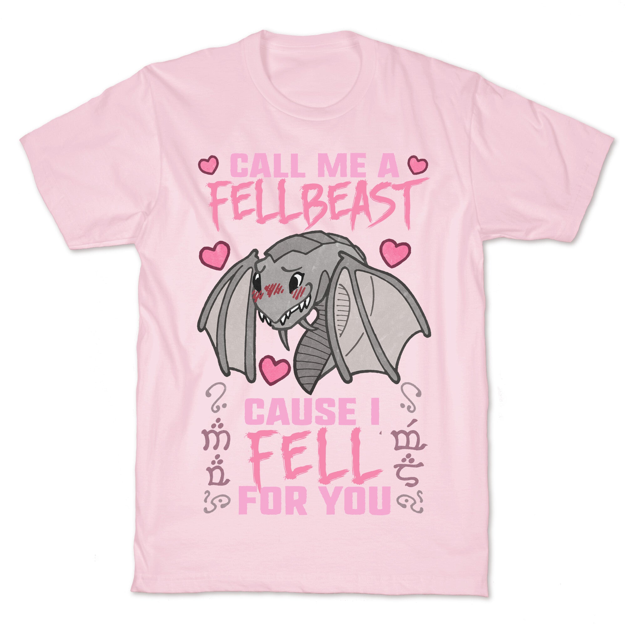 Call Me A Fellbeast Cause I Fell For You T-Shirt