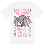 Call Me A Fellbeast Cause I Fell For You T-Shirt
