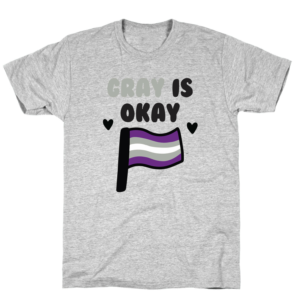 Gray is Okay T-Shirt