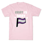 Gray is Okay T-Shirt