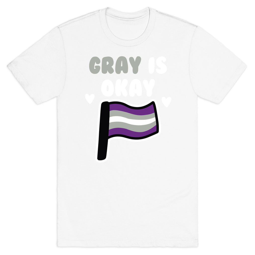 Gray is Okay T-Shirt