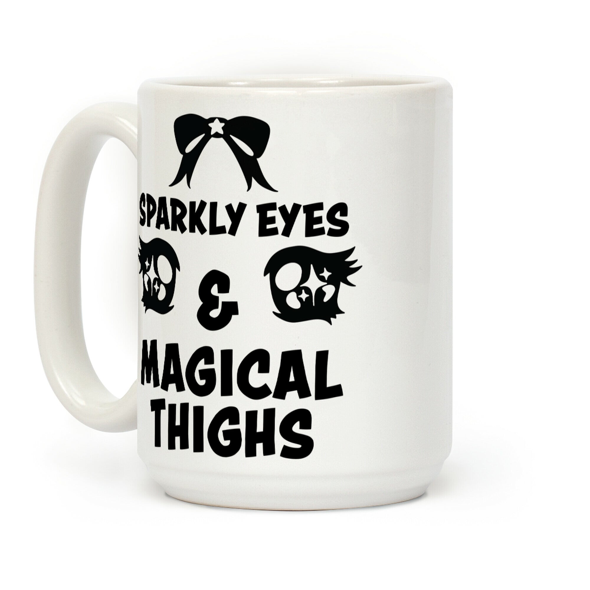 Sparkly Eyes & Magical Thighs Coffee Mug